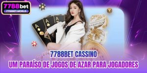 7788bet Cassino - Um Paraíso De Jogos De Azar Para Jogadores