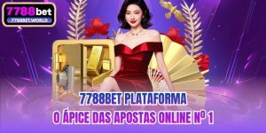 7788bet Plataforma - O Ápice Das Apostas Online Nº 1