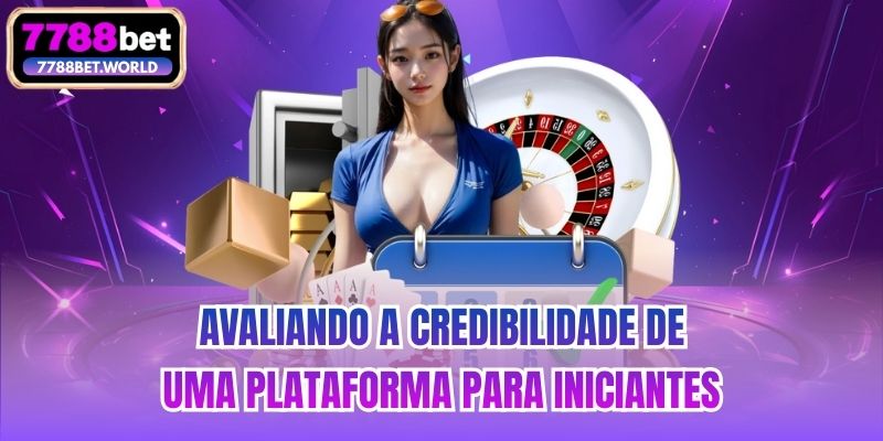 Avaliando a credibilidade de uma plataforma para iniciantes