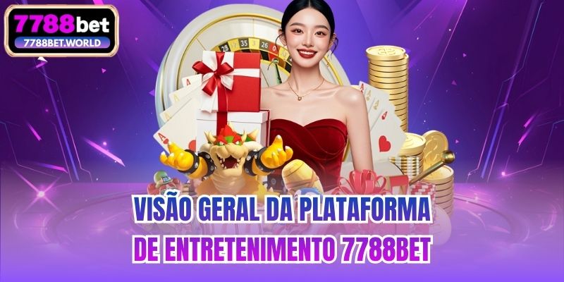 Visão geral da plataforma de entretenimento 7788bet